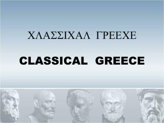 CLASSICAL GREECE CLASSICAL GREECE