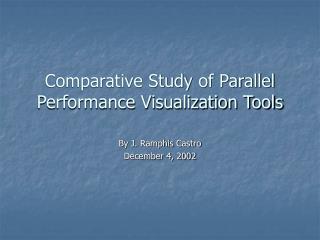 Comparative Study of Parallel Performance Visualization Tools