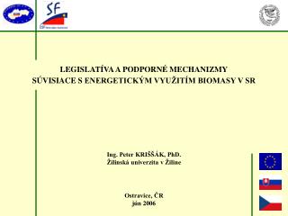 Ing. Peter KRIŠŠÁK, PhD. Žilinská univerzita v Žiline