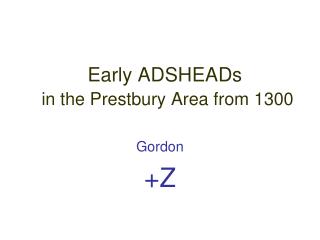 Early ADSHEADs in the Prestbury Area from 1300