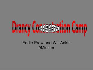 Eddie Prew and Will Adkin 9Minster