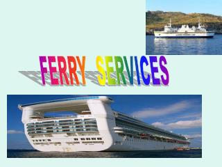 FERRY SERVICES