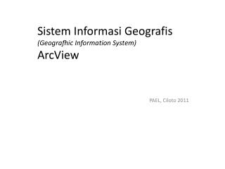 Sistem Informasi Geografis (Geografhic Information System) ArcView