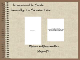 The Invention of the Saddle Invented by: The Sarmatian Tribe