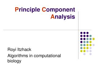 P rinciple C omponent A nalysis