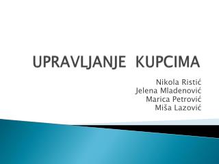 UPRAVLJANJE KUPCIMA