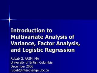 Introduction to Multivariate Analysis of Variance, Factor Analysis, and Logistic Regression