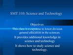 SMT 310: Science and Technology