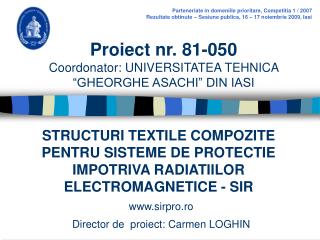 Proiect nr. 81-050 Coordonator: UNIVERSITATEA TEHNICA “GHEORGHE ASACHI” DIN IASI