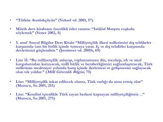 “Türküz Atatürkçüyüz” (Yuksel vd. 2001, 57)