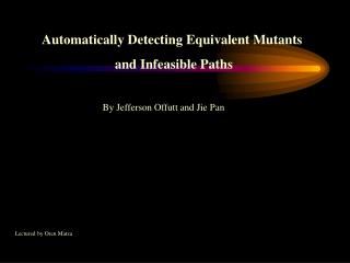 Automatically Detecting Equivalent Mutants and Infeasible Paths