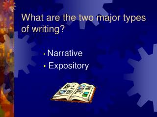 What are the two major types of writing?