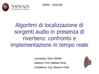 Laureando: Dario Soffiati Relatore: Prof. Raffaele Parisi Correlatore: Ing. Albenzio Cirillo