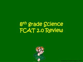 8 th grade Science FCAT 2.0 Review