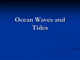 Ocean Waves and Tides