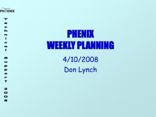 PHENIX WEEKLY PLANNING