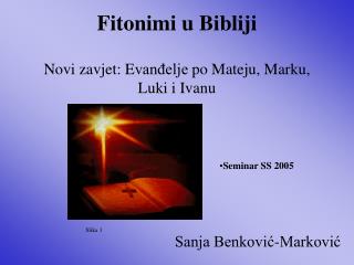 Fitonimi u Bibliji Novi zavjet : E vanđelje po Matej u , Mark u , Luki i Ivan u