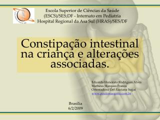 Constipação intestinal na criança e alterações associadas.