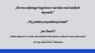 „Nie ma większego bogactwa w narodzie nad światłych obywateli.”