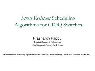 Stress Resistant Scheduling Algorithms for CIOQ Switches