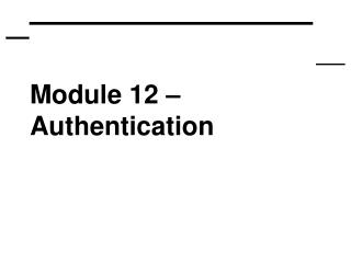 Module 12 – Authentication