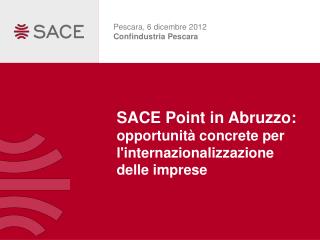 SACE Point in Abruzzo: opportunità concrete per l'internazionalizzazione delle imprese