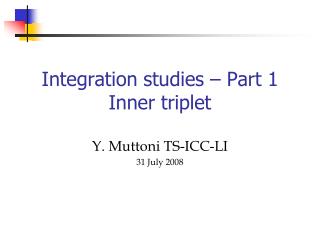 Integration studies – Part 1 Inner triplet