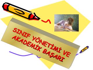 SINIF YÖNETİMİ VE AKADEMİK BAŞARI