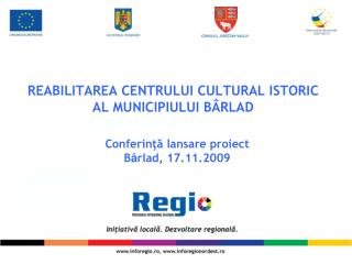 REABILITAREA CENTRULUI CULTURAL ISTORIC AL MUNICIPIULUI BÂRLAD