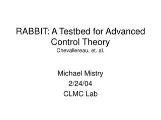 RABBIT: A Testbed for Advanced Control Theory Chevallereau, et. al.