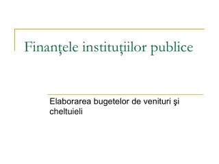 Finanţele instituţiilor publice