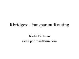 Rbridges: Transparent Routing