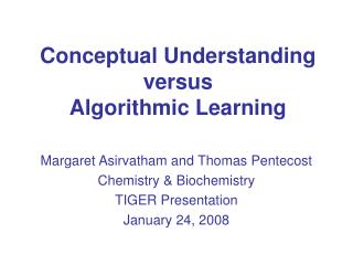 Conceptual Understanding versus Algorithmic Learning