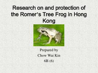 Research on and protection of the Romer ’ s Tree Frog in Hong Kong