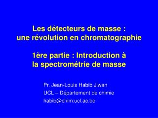 Les détecteurs de masse : une révolution en chromatographie 1ère partie : Introduction à