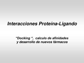 Interacciones Proteína-Ligando