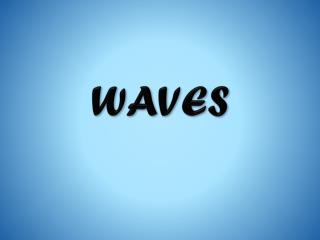 WAVES