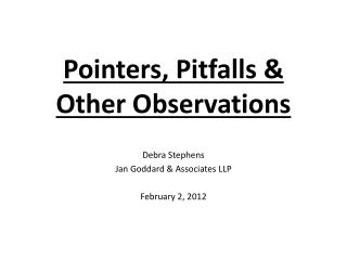 Pointers, Pitfalls &amp; Other Observations