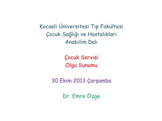 Kocaeli Üniversitesi Tıp Fakültesi Çocuk Sağlığı ve Hastalıkları Anabilim Dalı Çocuk Servisi