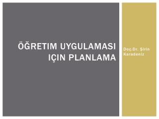 Öğretim uygulamasI için planlama