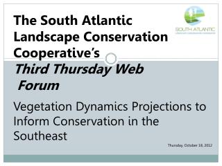 The South Atlantic Landscape Conservation Cooperative’s Third Thursday Web Forum