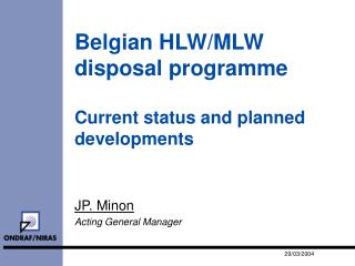 Belgian HLW/MLW disposal programme Current status and planned developments