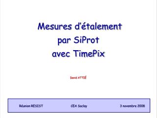 Mesures d’étalement par SiProt avec TimePix