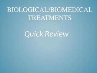 Biological/Biomedical Treatments