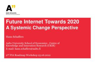 Future Internet Towards 2020 A Systemic Change Perspective
