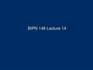 BIPN 148 Lecture 14