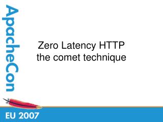 Zero Latency HTTP the comet technique