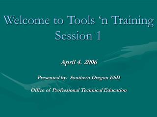 Welcome to Tools ‘n Training Session 1