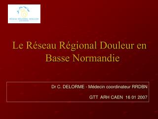 Le Réseau Régional Douleur en Basse Normandie