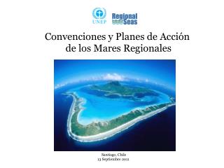 Convenciones y Planes de Acci ón de los Mares Regionales